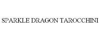SPARKLE DRAGON TAROCCHINI