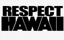 RESPECT HAWAII