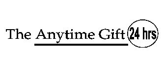 THE ANYTIME GIFT 24 HRS