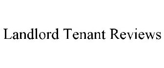 LANDLORD TENANT REVIEWS