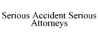 SERIOUS ACCIDENT SERIOUS ATTORNEYS