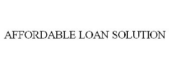 AFFORDABLE LOAN SOLUTION