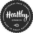HEALTHY CRUNCH ARTISANAL KALE FOODS MADE IN SMALL BATCHES