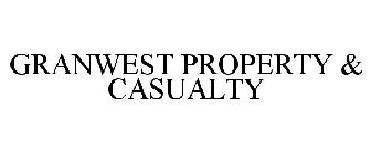 GRANWEST PROPERTY & CASUALTY