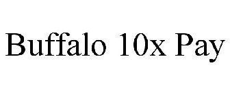 BUFFALO 10X PAY