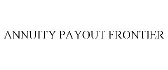 ANNUITY PAYOUT FRONTIER