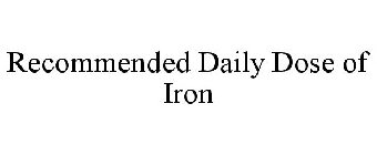 RECOMMENDED DAILY DOSE OF IRON