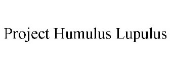 PROJECT HUMULUS LUPULUS