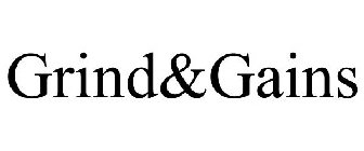 GRIND & GAINS