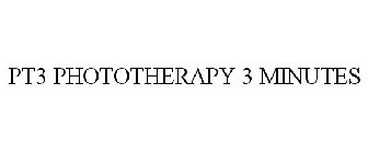 PT3 PHOTOTHERAPY 3 MINUTES