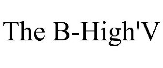 THE B-HIGH'V