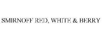 SMIRNOFF RED, WHITE & BERRY
