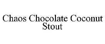 CHAOS CHOCOLATE COCONUT STOUT