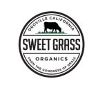 SWEET GRASS ORGANICS OROVILLE CALIFORNIA FROM THE GOODNESS OF GRASS