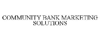 COMMUNITY BANK MARKETING SOLUTIONS
