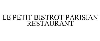 LE PETIT BISTROT PARISIAN RESTAURANT