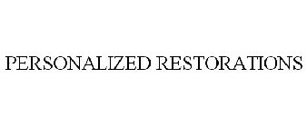PERSONALIZED RESTORATIONS