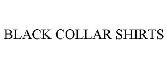 BLACK COLLAR SHIRTS