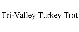 TRI-VALLEY TURKEY TROT