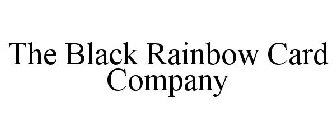 THE BLACK RAINBOW CARD COMPANY