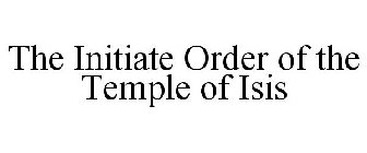 THE INITIATE ORDER OF THE TEMPLE OF ISIS