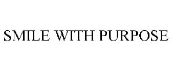 SMILE WITH PURPOSE