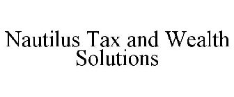 NAUTILUS TAX AND WEALTH SOLUTIONS