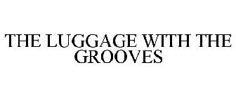 THE LUGGAGE WITH THE GROOVES