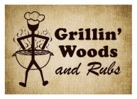 GRILLIN' WOODS AND RUBS