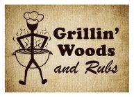 GRILLIN' WOODS AND RUBS