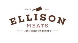 SINCE 1934 ELLISON MEATS J&B FAMILY OF BRANDS