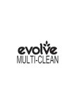 EVOLVE MULTI-CLEAN