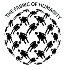 THE FABRIC OF HUMANITY