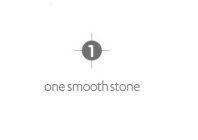 1 ONE SMOOTH STONE
