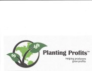 PLANTING PROFITS HELPING PRODUCERS GROW PROFITS