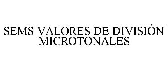 SEMS VALORES DE DIVISIÓN MICROTONALES