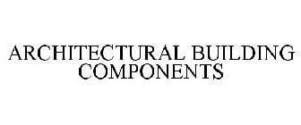 ARCHITECTURAL BUILDING COMPONENTS