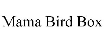 MAMA BIRD BOX