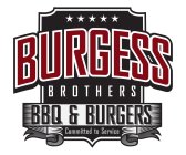 BURGESS BROTHERS BBQ & BURGERS COMMITTED TO SERVICE