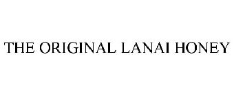 THE ORIGINAL LANAI HONEY