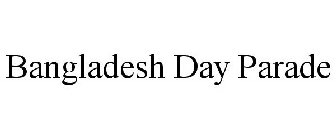 BANGLADESH DAY PARADE