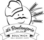 LA BOULANGERIE BOUL'MICH DELI BAKERY CAFE EST. 1998