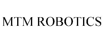 MTM ROBOTICS