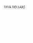 DIVA DOLLAR$
