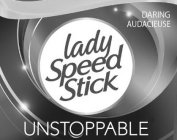 DARING AUDACIEUSE LADY SPEED STICK UNSTOPPABLE