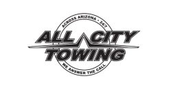 ALL CITY TOWING ACROSS ARIZONA 24/7 WE ANSWER THE CALL