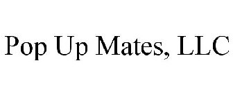 POP UP MATES, LLC