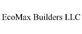 ECOMAX BUILDERS LLC