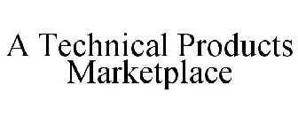 A TECHNICAL PRODUCTS MARKETPLACE