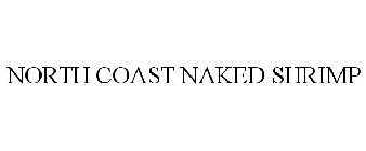 NORTH COAST NAKED SHRIMP